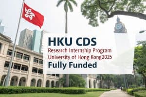 HKU CDS Research Internship Program 2025 ( A Gateway to Research Excellence),  Eligibility, Stipend & How to Apply